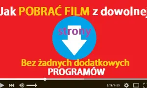 Jak pobrać film z dowolnej strony i uniknąć problemów z prawem
