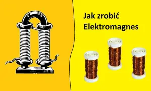 Jak zbudować elektromagnes: Krok po kroku z przykładami