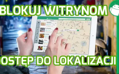 Jak włączyć sprawdzanie lokalizacji w przeglądarce i uniknąć problemów